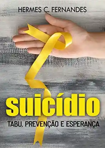 Livro Baixar: SUICÍDIO: TABU, PREVENÇÃO E ESPERANÇA