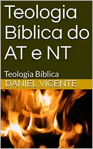 Livro Baixar: Teologia Bíblica do AT e NT: Teologia Bíblica