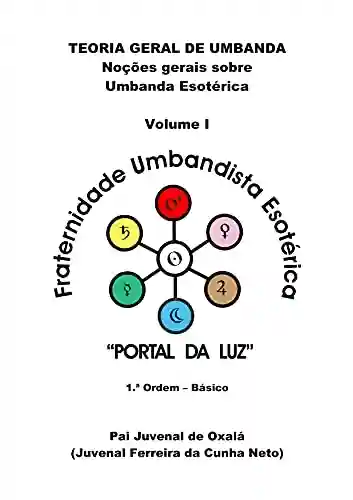 Livro Baixar: TEORIA GERAL DE UMBANDA – VOLUME I: Noções Gerais sobre a Umbanda Esotérica