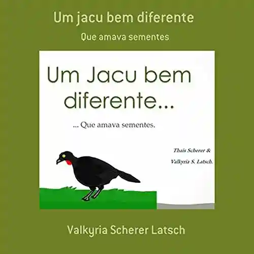 Um Jacu Bem Diferente - Valkyria Scherer Latsch
