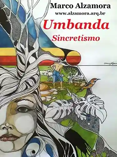 Umbanda: Sincretismo - Marco Alzamora
