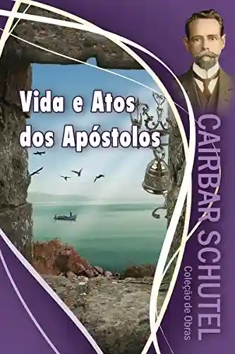 Livro Baixar: Vida e atos dos apóstolos (Cairbar Schutel)