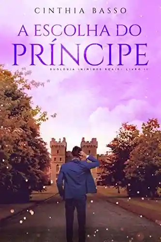 Livro Baixar: A escolha do príncipe (Duologia Inimigos Reais Livro 2)