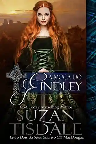 A Moça do Findley – Livro Dois da Série Sobre o Clã MacDougall - Suzan Tisdale