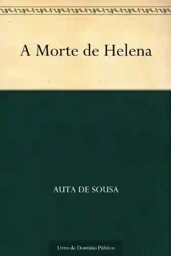 A Morte de Helena - Auta de Sousa
