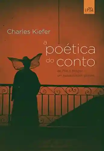 Livro Baixar: A poética do conto: De Poe a Borges – um passeio pelo gênero
