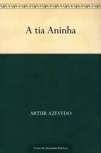 A tia Aninha - Artur Azevedo