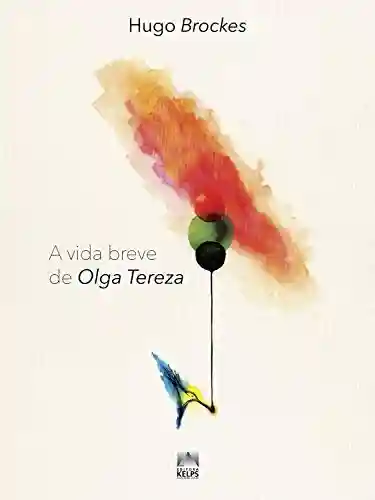 Livro Baixar: A vida breve de Olga Tereza