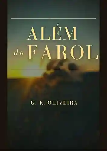 Além do Farol - Gregory Ramos Oliveira