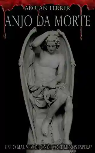 Anjo da Morte - Adrian Ferrer