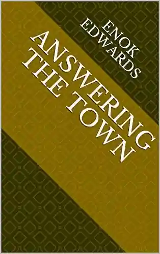 Answering The Town - Enok Edwards