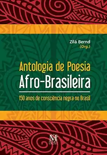 Livro Baixar: Antologia de poesia afro-brasileira: 150 anos de consciência negra no Brasil