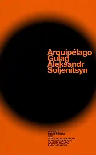 Livro Baixar: Arquipélago Gulag: Um experimento de investigação artística 1918-1956