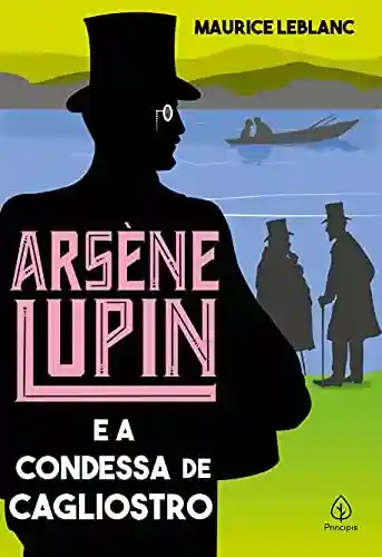 Arsène Lupin e a condessa de Cagliostro - Maurice Leblanc