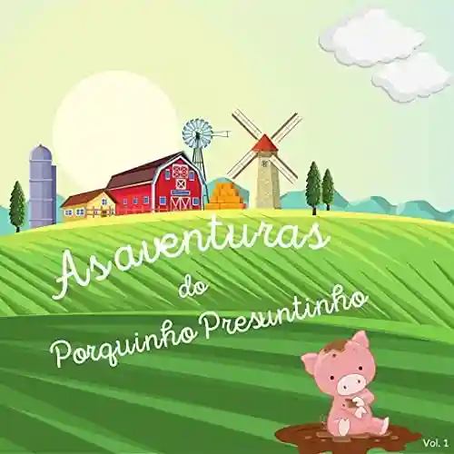 Livro Baixar: As aventuras do porquinho Presuntinho vol. 1: Um porquinho que só queria encontrar o seu lar
