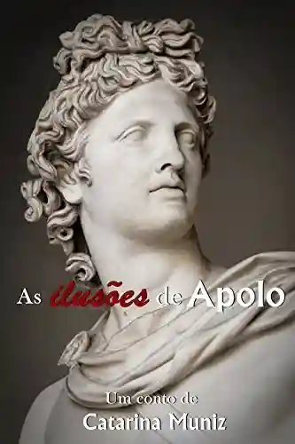 Livro Baixar: As ilusões de Apolo (Série Mitos Livro 3)
