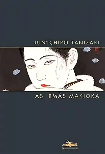 As Irmãs Makioka - Jun’ichiro Tanizaki