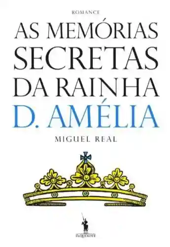 Livro Baixar: As Memórias Secretas da Rainha D. Amélia