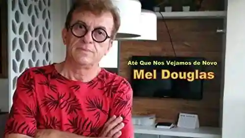 Até que nos vejamos de novo - Mel Douglas