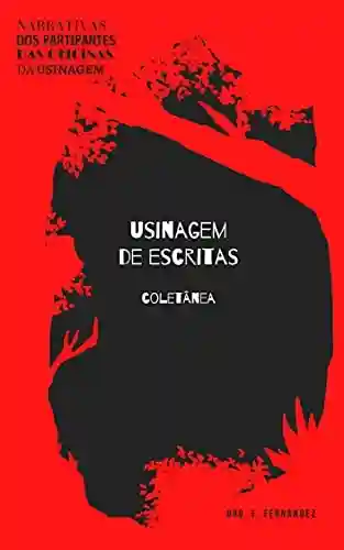 Coletânea Usinagem de Escritas : 1ª Edição - Fabricio Fernandez (Org.)