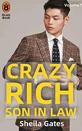 Crazy Rich Son In Law Volume07 (Portuguese Edition) (Crazy Rich Son In Law (Portuguese Edition) Livro 7) - Sheila Gates