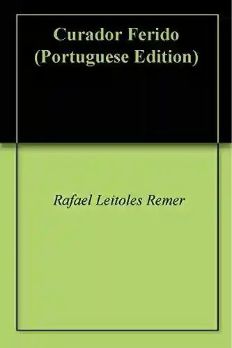 Curador Ferido - Rafael Leitoles Remer