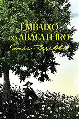 Embaixo do abacateiro - Sônia Essabbá