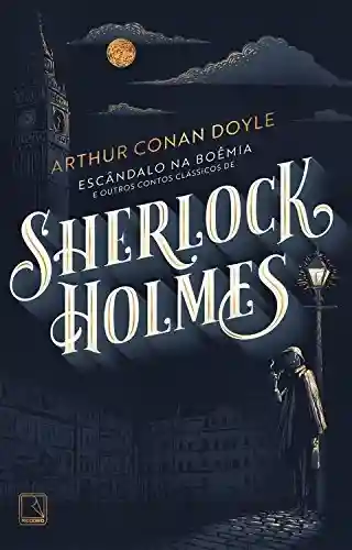 Livro Baixar: Escândalo na Boêmia e outros contos clássicos de Sherlock Holmes