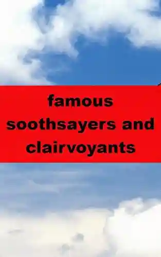 famous soothsayers and clairvoyants - Daisy Bechtelar