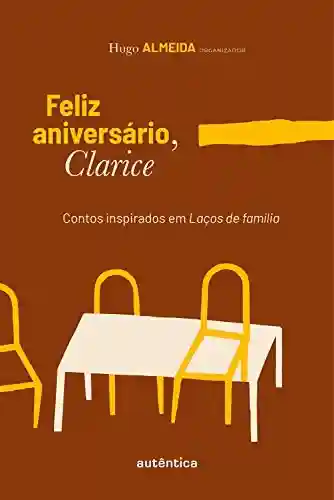Livro Baixar: Feliz aniversário, Clarice: Contos inspirados em Laços de família