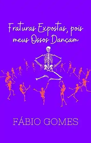 Livro Baixar: Fraturas Expostas, pois meus Ossos Dançam
