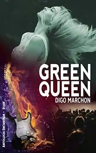 Livro Baixar: Green Queen (Antologia Encantada Rock)