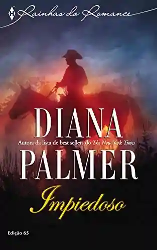 Impiedoso (Harlequin Rainhas do Romance Livro 65) - Diana Palmer