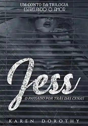Livro Baixar: Jess: O passado por trás das cenas (Trilogia Estrelando o Amor)