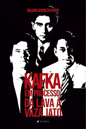 Livro Baixar: Kafka em processo: da Lava à Vaza Jato