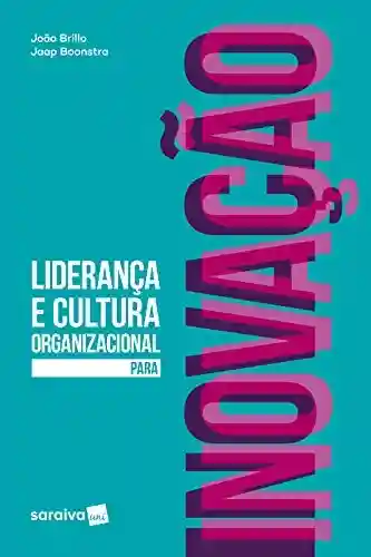 Livro Baixar: Liderança e cultura organizacional para inovação