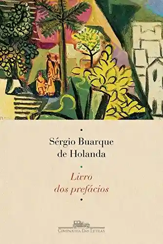 Livro dos prefácios - Sérgio Buarque de Holanda