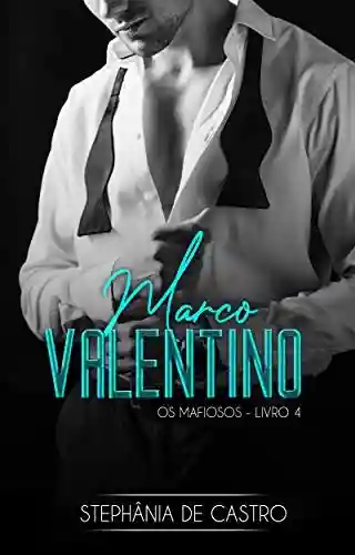 Livro Baixar: Marco Valentino (Os Mafiosos Livro 4)