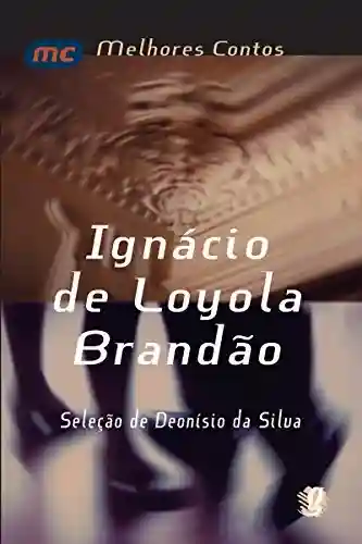 Livro Baixar: Melhores contos Ignácio de Loyola Brandão