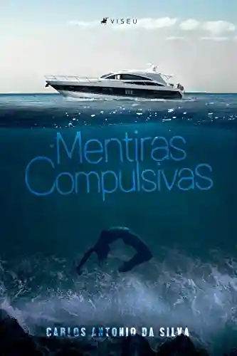 Mentiras compulsivas - Carlos Antonio da Silva