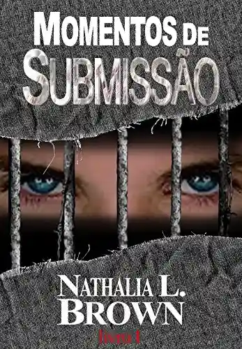 Momentos de Submissão (“Momentos” Livro 1) - Nathalia L. Brown