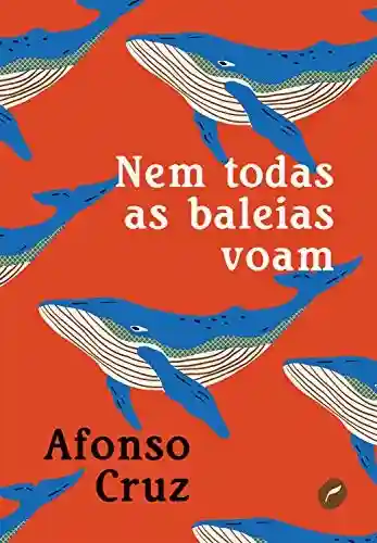Nem todas as baleias voam (Coleção Gira) - Afonso Cruz