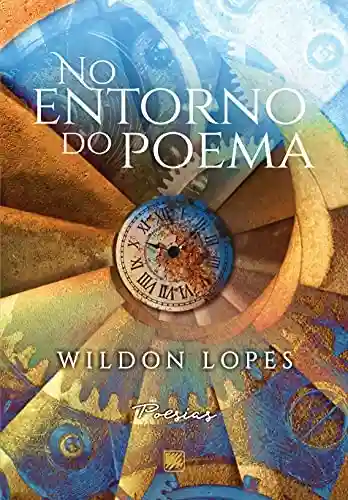 No entorno do poema - Wildon Lopes