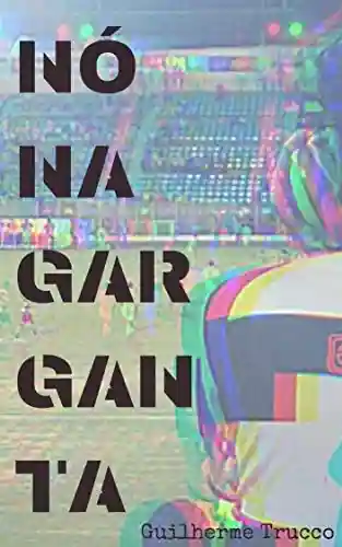 Livro Baixar: Nó na Garganta: O futebol arte nas narrações de rádio