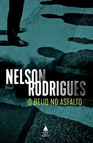 O beijo no asfalto - Nelson Rodrigues