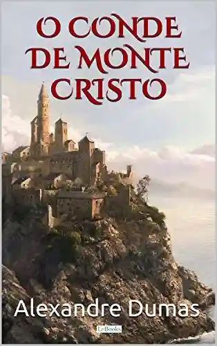 Livro Baixar: O Conde de Monte Cristo: Edição Completa (Grandes Clássicos)