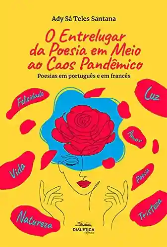 Livro Baixar: O entrelugar da poesia em meio ao caos pandêmico: Poesias em português e em francês