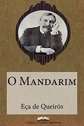 O Mandarim (Edição Ilustrada): Com biografia do autor e índice activo (Grandes Clássicos Luso-Brasileiros Livro 3) - Eça de Queirós