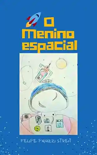 Livro Baixar: O menino espacial