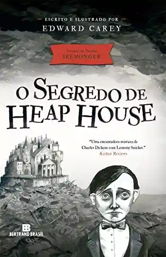 Livro Baixar: O segredo de Heap House (Crônicas da família Iremonger Livro 1)